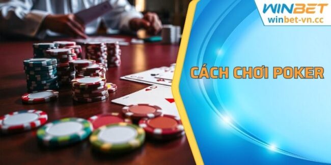 Cách chơi Poker