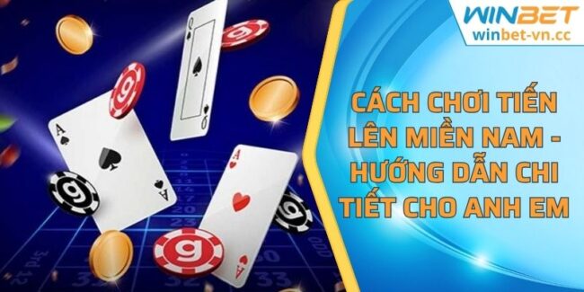 Cách chơi tiến liên miền nam