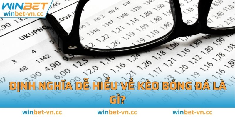 Cách Đọc Kèo Bóng Đá Dễ Dàng Nhất Cho Các Cược Thủ Định nghĩa dễ hiểu về kèo bóng đá là gì?
