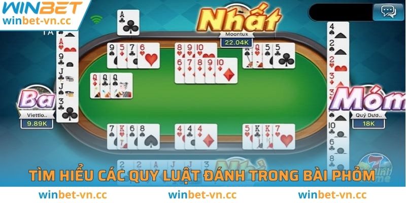 Cách Chơi Phỏm WINBET Hướng Dẫn Chi Tiết Và Kinh Nghiệm Tìm hiểu các quy luật đánh trong bài phỏm WINBET