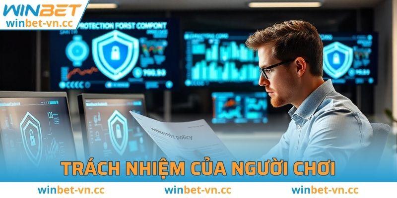 Chính Sách Bảo Mật WINBET Mới Nhất Được Cập Nhật 2025 Trách nhiệm của người chơi với chính sách bảo mật WINBET